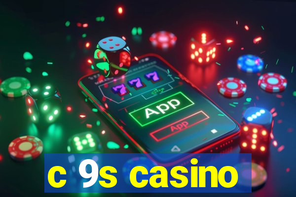 c 9s casino